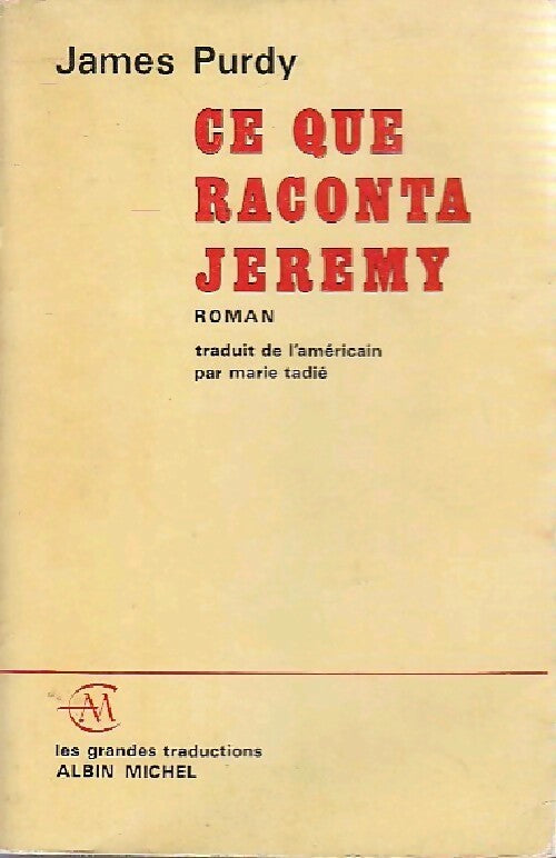 Ce que raconta Jeremy - James Purdy - Livre