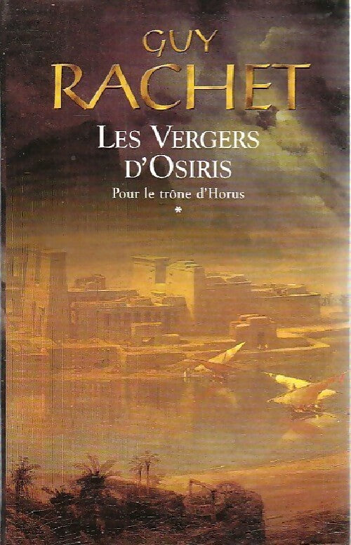 Les vergers d'Osiris Tome I - Guy Rachet - Livre