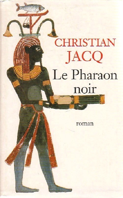 Le pharaon noir - Christian Jacq - Livre