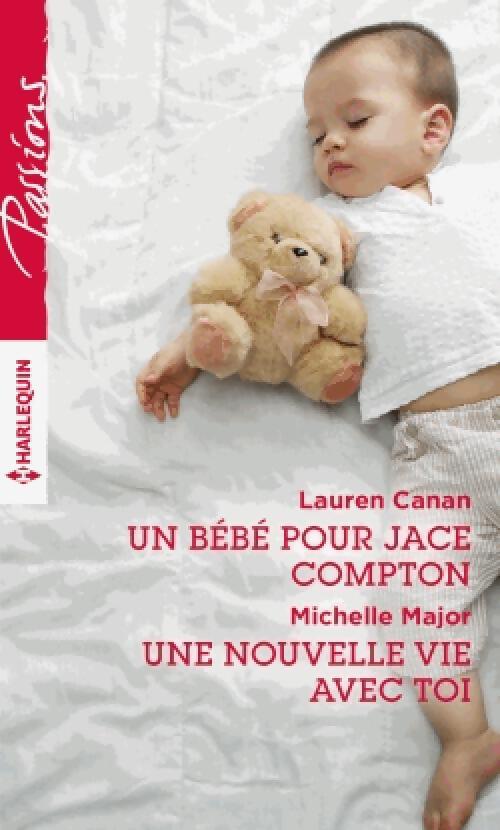 Un bébé pour Jace Compton / Une nouvelle vie avec toi - Michelle Major, Lauren Canan - Livre