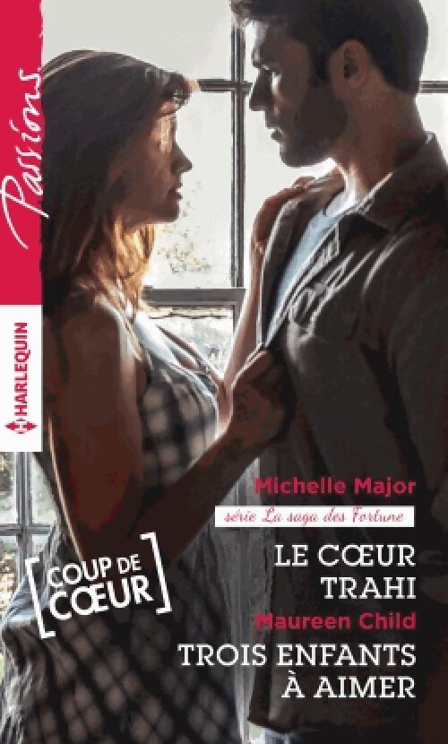 Le coeur trahi / Trois enfants à aimer - Michelle Major - Livre