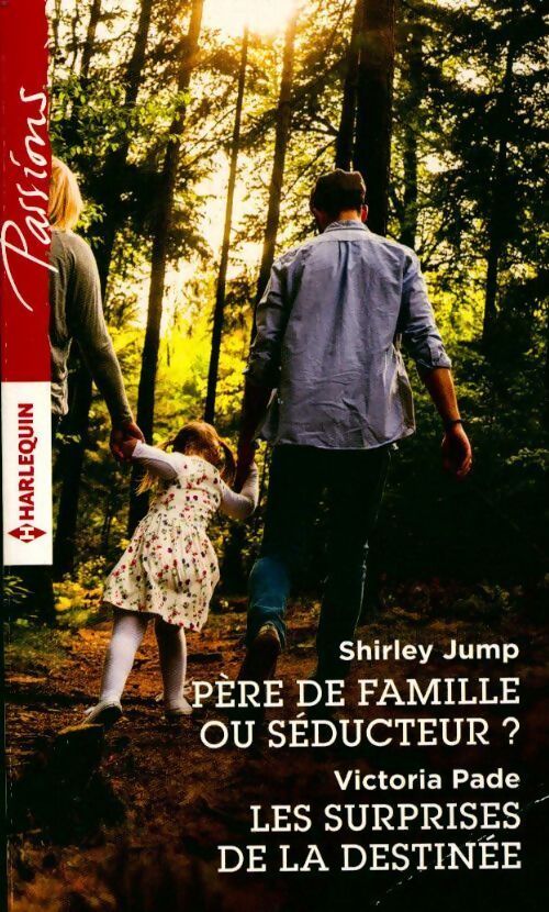 Père de famille ou séducteur ? / Les surprises de la destinée - Shirley Jump - Livre