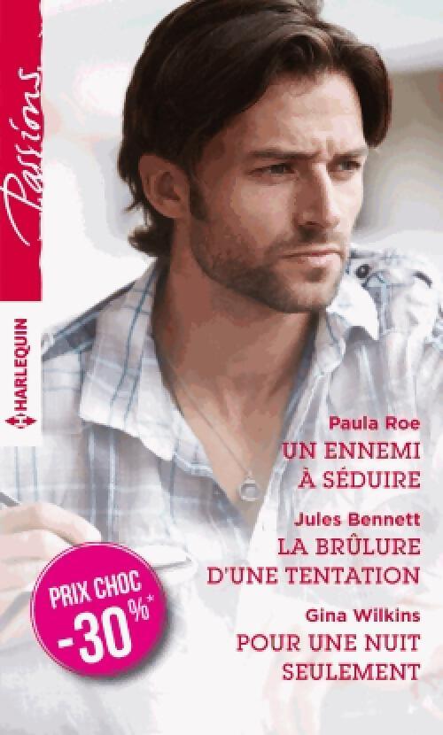 Un ennemi à séduire / La brûlure d'une tentation / Pour une nuit seulement - Paula Roe, Jules Bennett, Victoria Prade - Livre