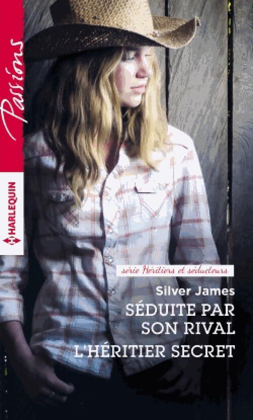 Séduite par son rival / L'héritier secret - Silver James - Livre