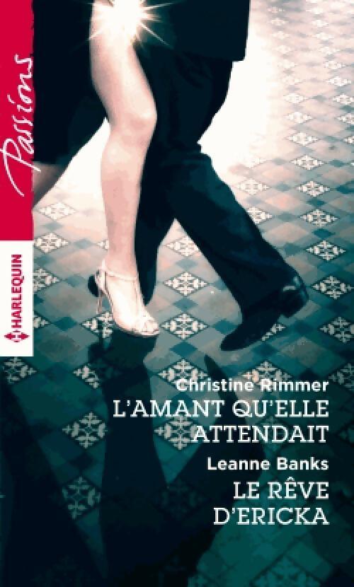 L'amant qu'elle attendait / Le rêve d'Ericka - Christine Rimmer, Leanne Banks - Livre