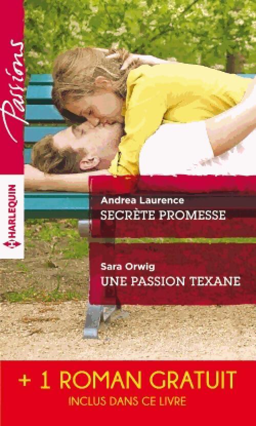 Secrète promesse / Une passion texane / Scandale à Northbridge - Sara Orwig, Victoria Pade, Andrea Laurence - Livre