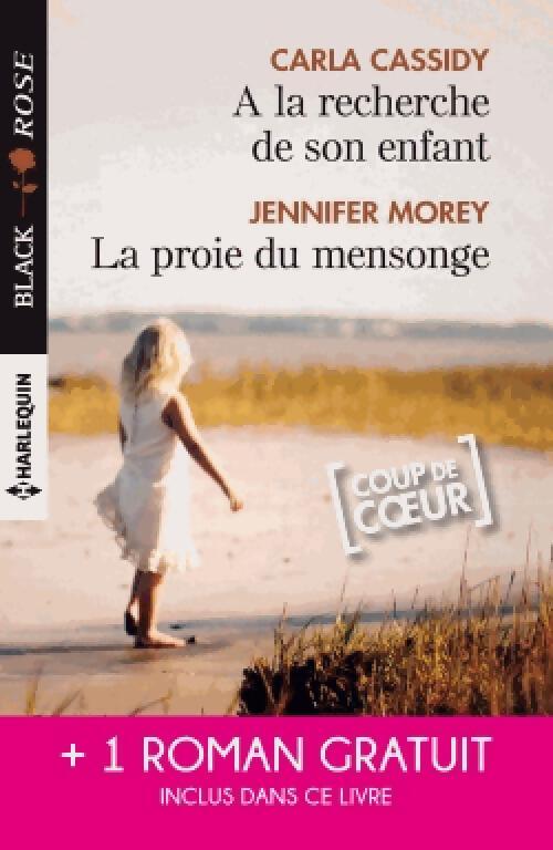 A la recherche de son enfant / La proie du mensonge / Double jeu amoureux - Patricia Rosemoor, Carla Cassidy, Jennifer Morey - Livre