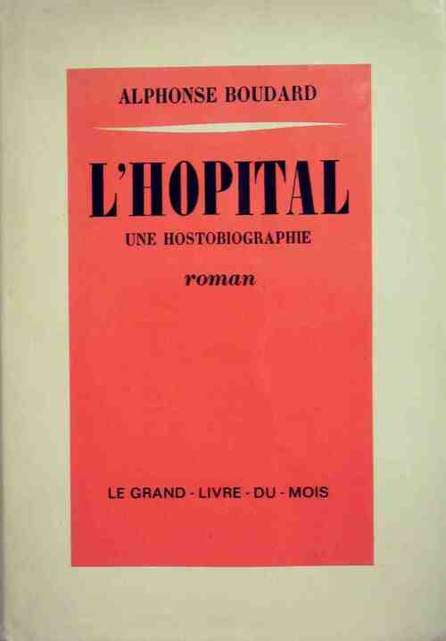 L'hôpital - Alphonse Boudard - Livre