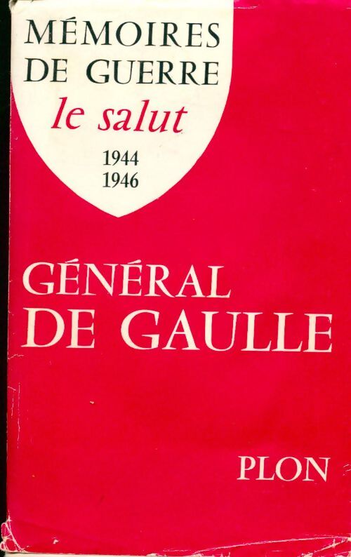 Mémoires de Guerre Tome III : Le salut (1944-1946) - Général Charles De Gaulle, De Gaulle - Livre