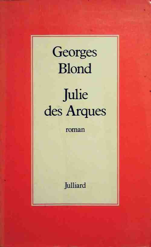 Julie des Arques - Georges Blond - Livre