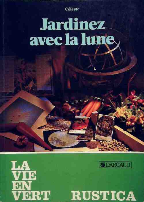 Jardinez avec la lune - Céleste - Livre