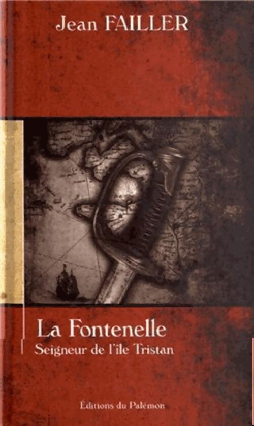 La Fontenelle : Seigneur de l'île Tristan - Jean Failler - Livre