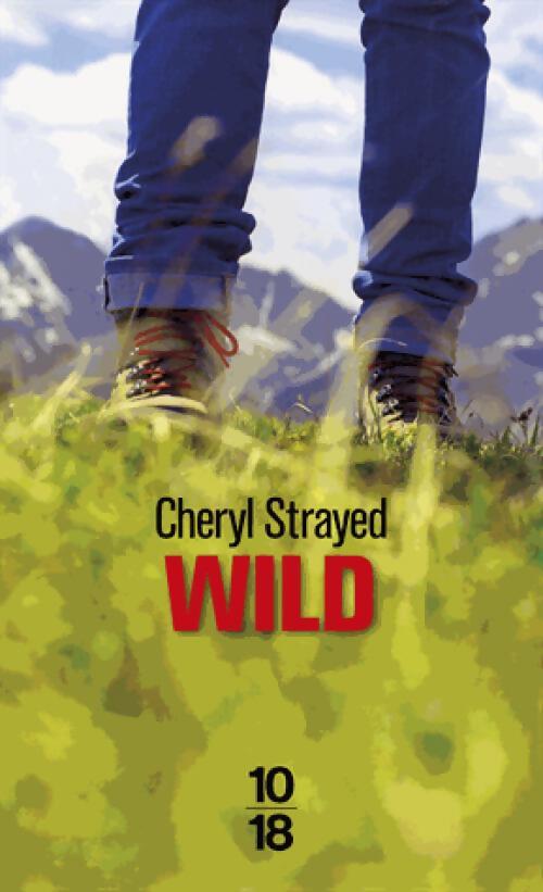 Wild - Cheryl Strayed - Livre