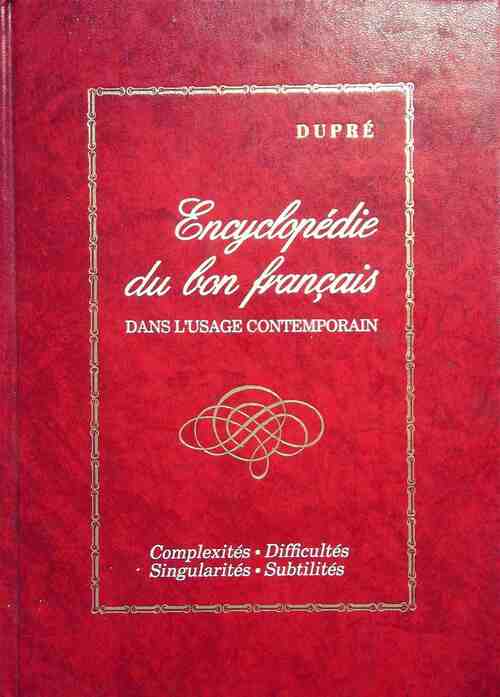 Encyclopédie du bon français dans l'usage contemporain Tome III - P. Dupré - Livre