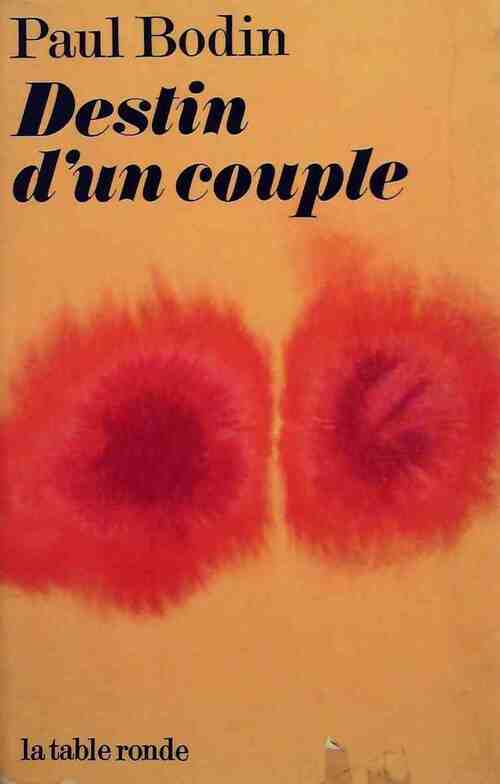 Destin d'un couple - Paul Bodin - Livre