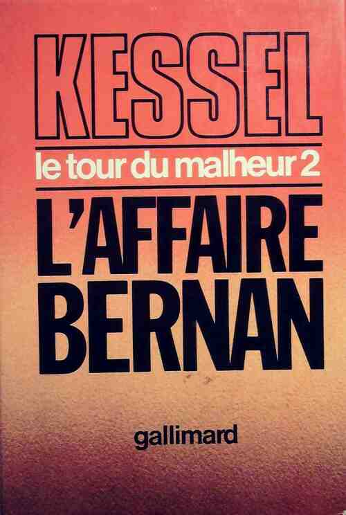 Le tour du malheur Tome II : L'affaire Bernan - Joseph Kessel - Livre