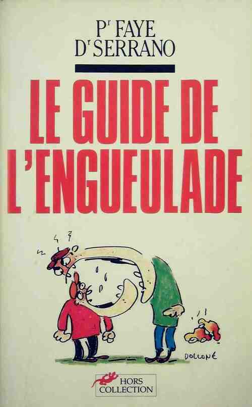 Le guide de l'engueulade - Faye-Serrano - Livre