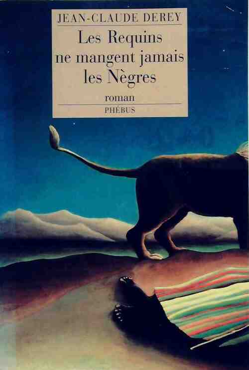 Les requins ne mangent jamais les nègres - Jean-Claude Derey - Livre