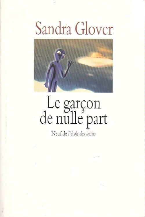 Le garçon de nulle part - Sandra Glover - Livre