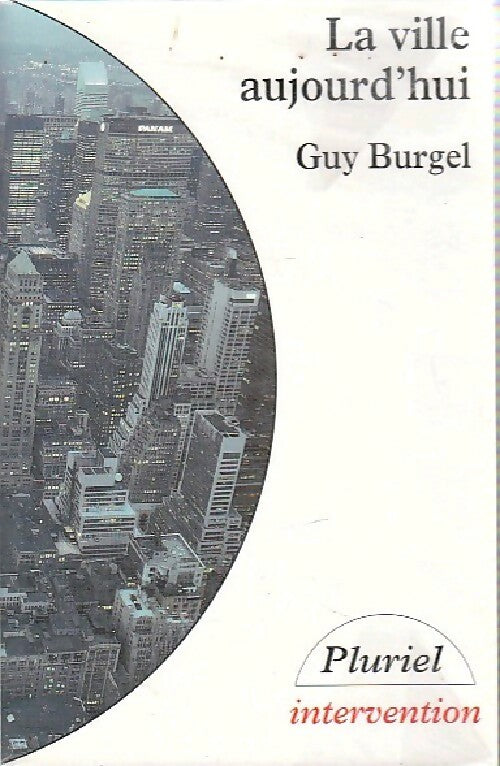 La ville aujourd'hui - Guy Burgel - Livre