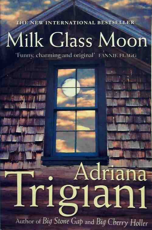 Milk Glass Moon - Adriana Trigiani - Livre