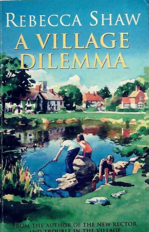 A village dilemma - Rebecca Shaw - Livre