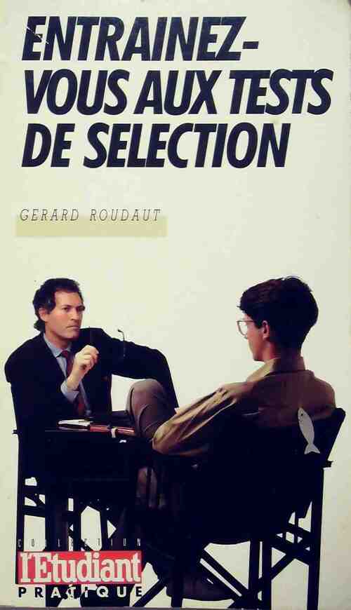 Entrainez-vous aux tests de sélection - Gérard Roudaut - Livre