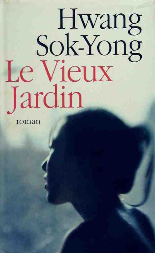 Le vieux jardin - Hwang Sok-Yong - Livre