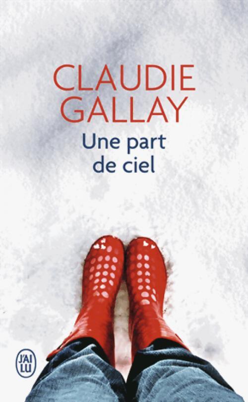Une part de ciel - Claudie Gallay - Livre