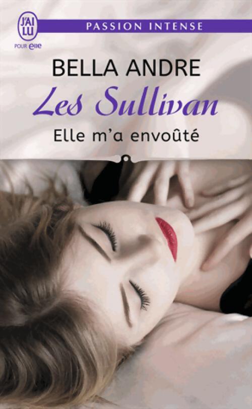 Les Sullivan Tome VI : Elle m'a envoûté - Bella Andre - Livre