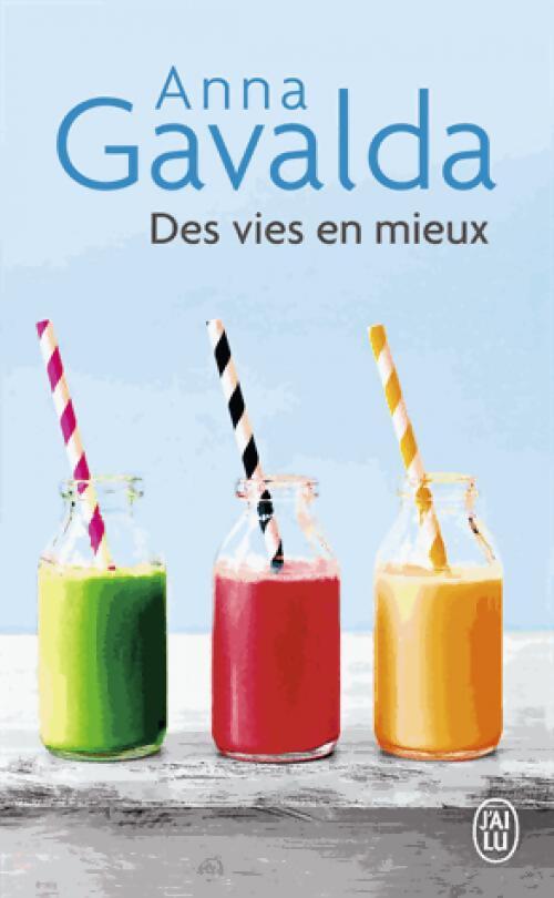 Des vies en mieux - Anna Gavalda - Livre