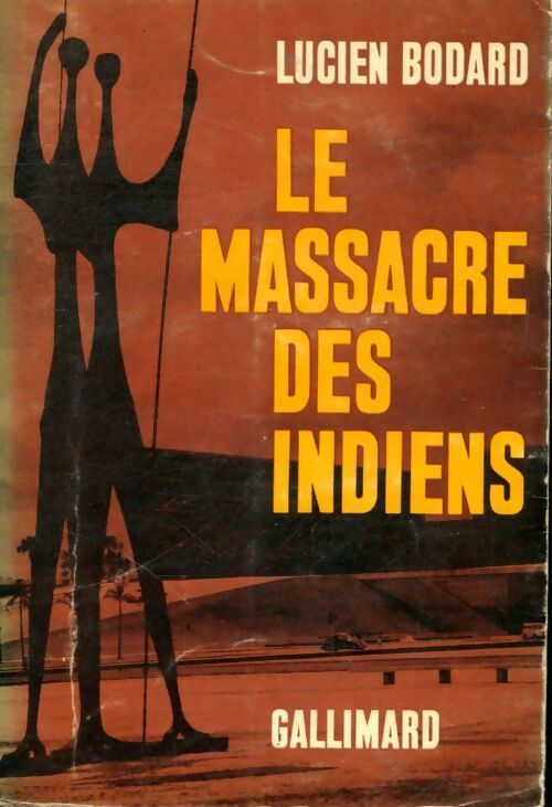 Le massacre des indiens - Lucien Bodard - Livre