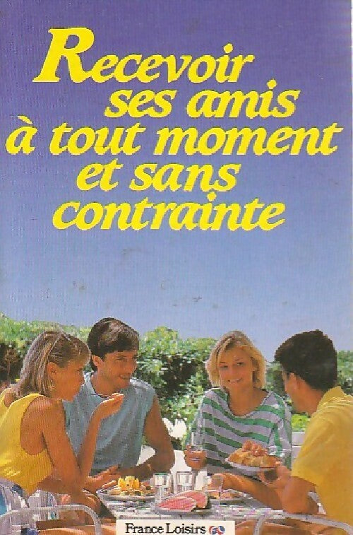 Recevoir ses amis à tout moment et sans contrainte - Patrice Dard - Livre