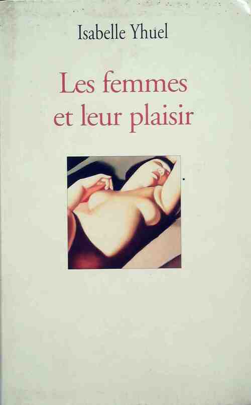 Les femmes et leur plaisir - Isabelle Yhuel - Livre