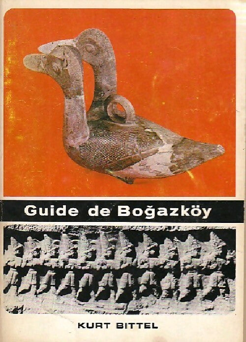 Guide de Bogazkoy - Kurt Bittel - Livre