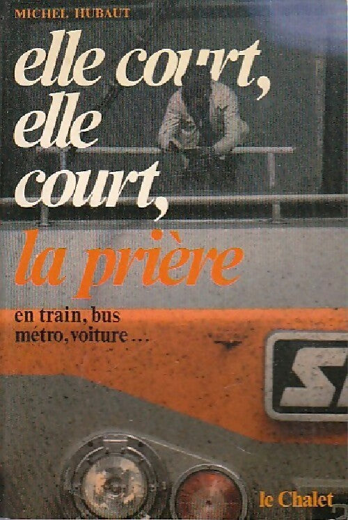 Elle court, elle court, la prière - Michel Hubaut - Livre