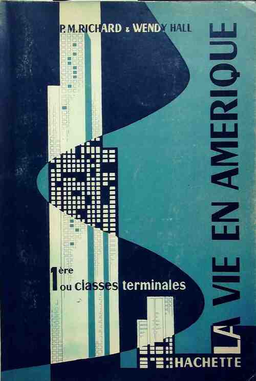 La vie en Amérique 1ère ou classes Terminales - P.M. Richard - Livre