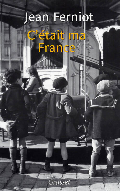 C'était ma France - Jean Ferniot - Livre