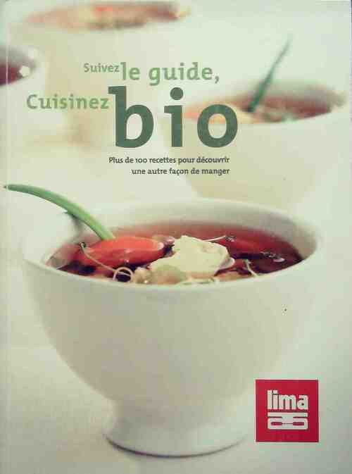 Suivez le guide, cuisinez bio - Collectif - Livre