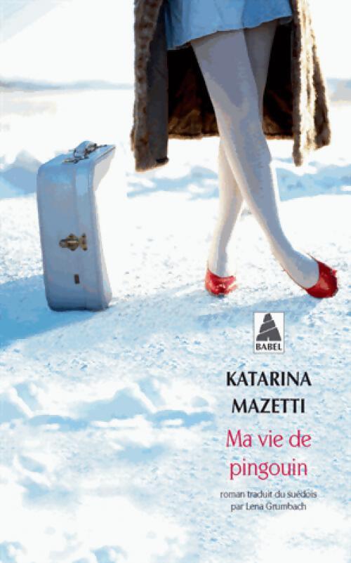 Ma vie de pingouin - Katarina Mazetti - Livre