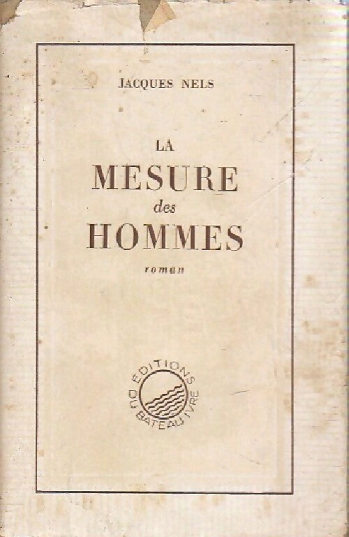 La mesure des hommes - Jacques Nels - Livre