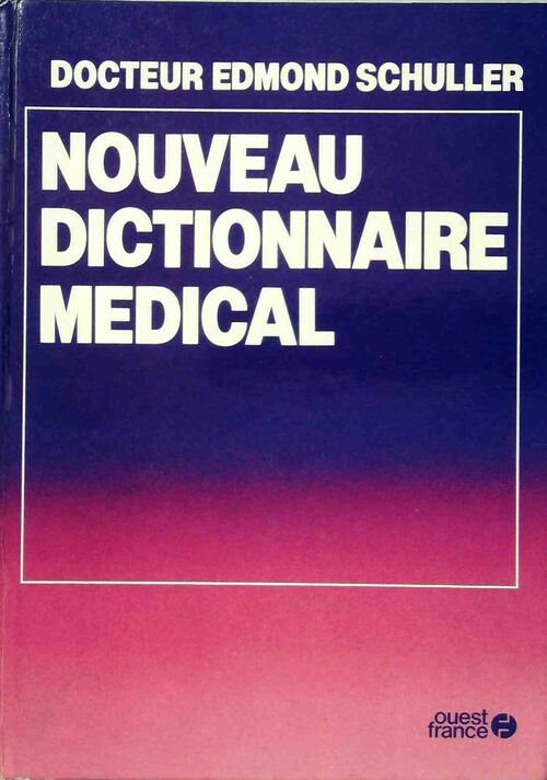 Nouveau dictionnaire médical - Dr Edmond Schuller - Livre