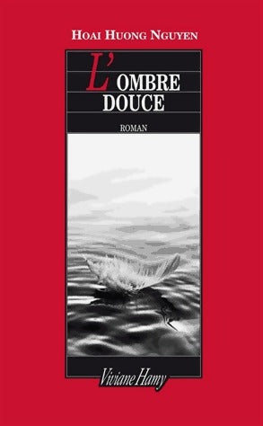 L'ombre douce - Hoai Huong Nguyen - Livre