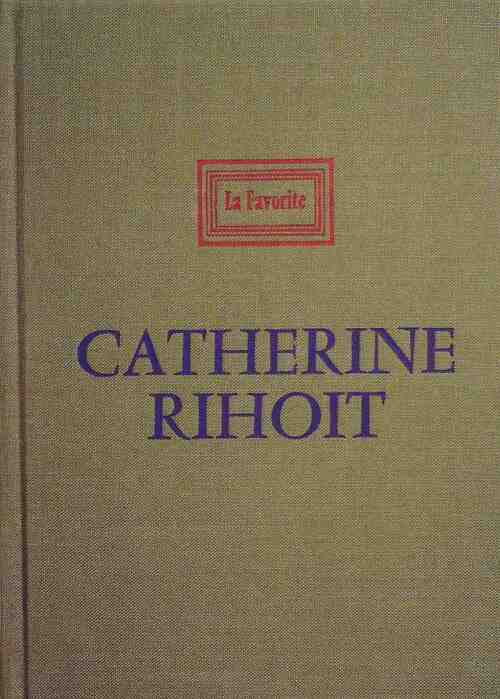 La favorite - Catherine Rihoit - Livre