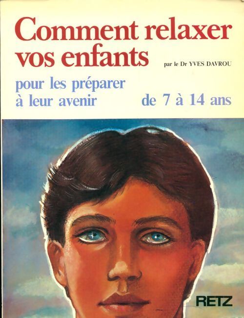 Comment relaxer vos enfants de 7 à 14 ans - Yves Davrou - Livre