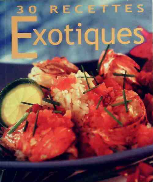 30 recettes exotiques - Carol Jariel-Legrand - Livre