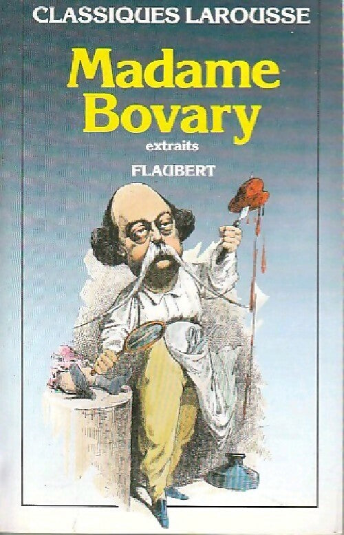 Madame Bovary (extraits) - Gustave Flaubert - Livre