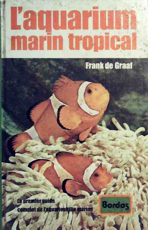 L'aquarium marin tropical - Frank De Graaf - Livre