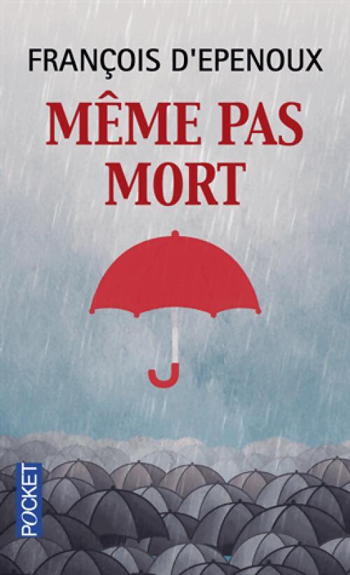 Même pas mort - François D'Epenoux - Livre