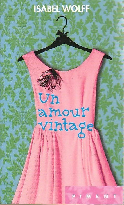 Un amour vintage - Isabel Wolff - Livre